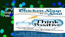 E_P*U*B/Book D.O.W.N.L.O.A.D Chicken Soup for the Soul: Think Positive: 101 Inspirational Stories