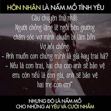 Hôn nhân là nấm mồ tình yêu, nhưng đó là nấm mồ cho những ai yêu và cưới nhầm!