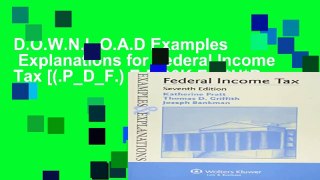 D.O.W.N.L.O.A.D Examples   Explanations for Federal Income Tax [(.P_D_F.) E-BO0K E-P*U*B