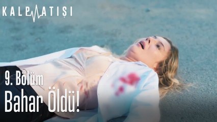 Bahar öldü! - Kalp Atışı 9. Bölüm