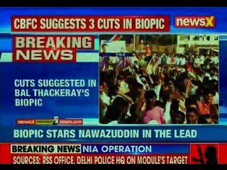 CBFC asks for three cuts in Bal Thackeray biopic, claim producers