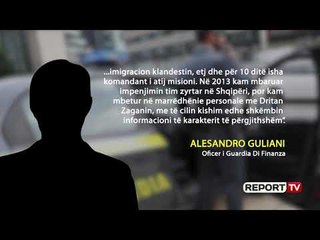 Report TV - EKSKLUZIVE/ Rrëfimi i oficerit italian: Me Dritan Zaganin nuk bashkëpunuam zyrtarisht