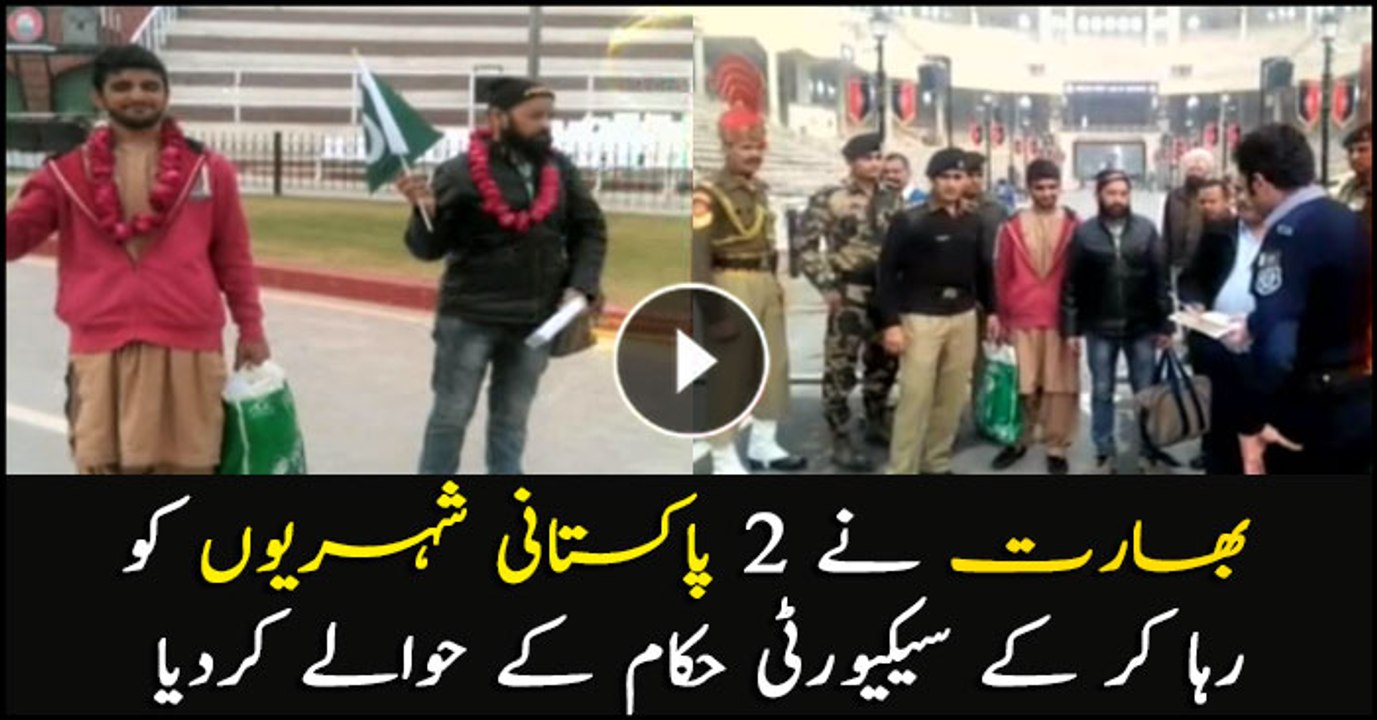 India hands over two Pakistanis to security officials at Wagah border