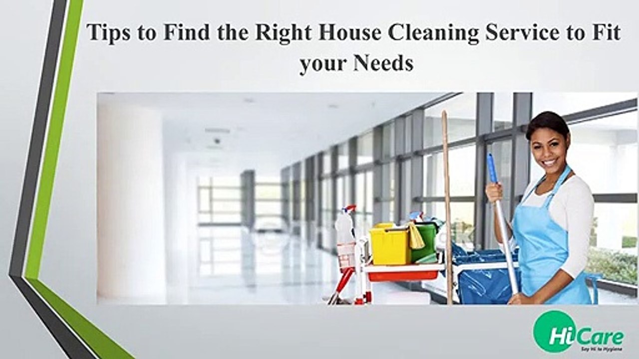 Tips to Find the Right House Cleaning Service to Fit your Needs
