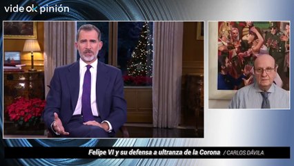 Carlos Dávila: Felipe VI y su defensa a ultranza de la Corona