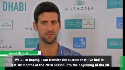 TENNIS: Mubadala World Championship: I hope to transfer 2018 success into 2019 - Djokovic