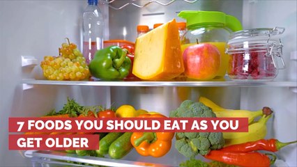 What Foods Should You Eat As You Grow Older