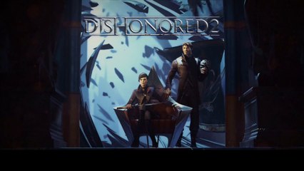 Dishonored 2 (12-22) - Le conservatoire royal