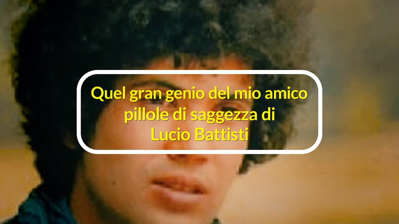 Quel Gran Genio del mio amico: pillole di saggezza di Lucio Battisti