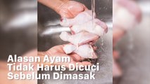 Jangan Cuci Daging Ayam Sebelum Dimasak, Ini Alasannya