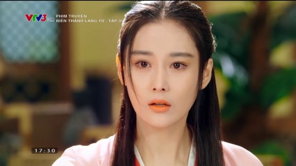 Biên Thành Lãng Tử Tập 35 (Thuyết Minh) - Phim Hoa Ngữ