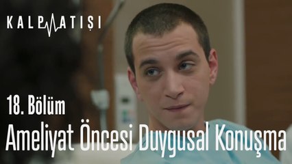 Ameliyat öncesi duygusal konuşma - Kalp Atışı 18. Bölüm