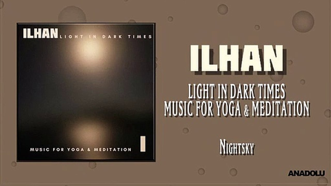 İlhan - Nightsky (Music for Yoga & Meditation)