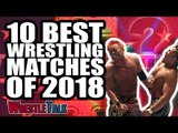 10 Best Wrestling Matches of 2018! | WrestleTalk