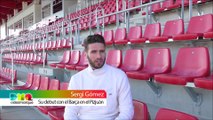 Sergi Gómez: “El Sevilla es tal cual lo imaginaba