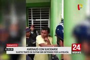 Tarapoto: sujeto amenazó con suicidarse para evitar ser detenido por la policía