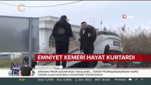 Emniyet kemeri hayat kurtardı