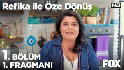 Refika ile Öze Dönüş 1. Bölüm 1. Fragmanı