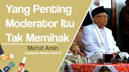Soal Moderator Debat Pilpres, Ma'ruf Amin Siapa Saja, yang Penting Objektif
