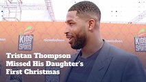 Tristan Thompson Missed His Baby Girls First Christmas