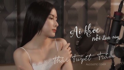 AI KHÓC NỖI ĐAU NÀY ( Acoustic cover ) - By THÁI TUYẾT TRÂM Ft. Guitar TRỊNH VŨ
