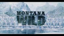 MONTANA WILD (6 x 45 min) S01E01 