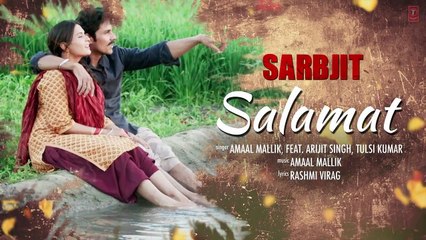 Salamat Full Song with Lyrics SARBJIT__Randeep_Hooda,_Richa_Chadda__T-Series