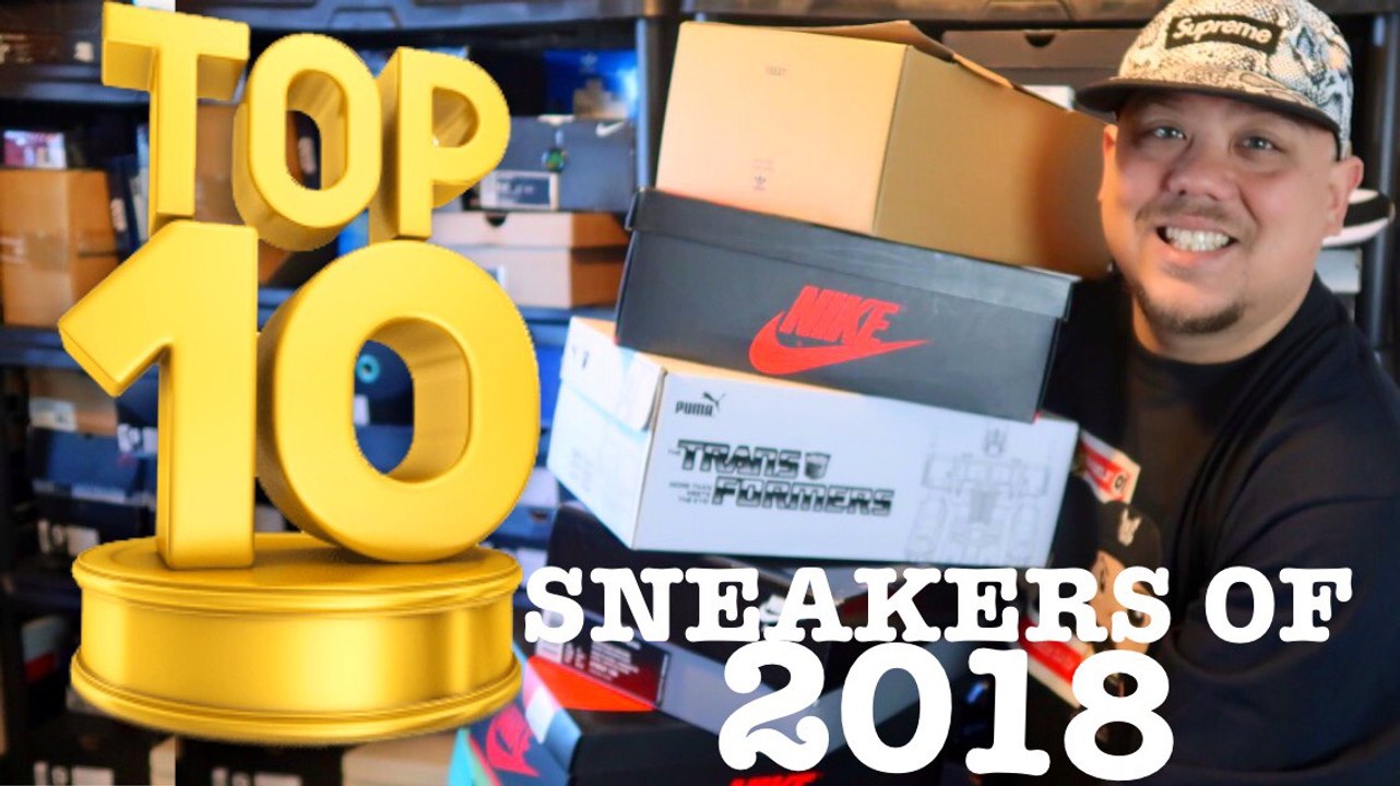 TOP 10 SNEAKERS OF 2018 WITH DJ DELZ