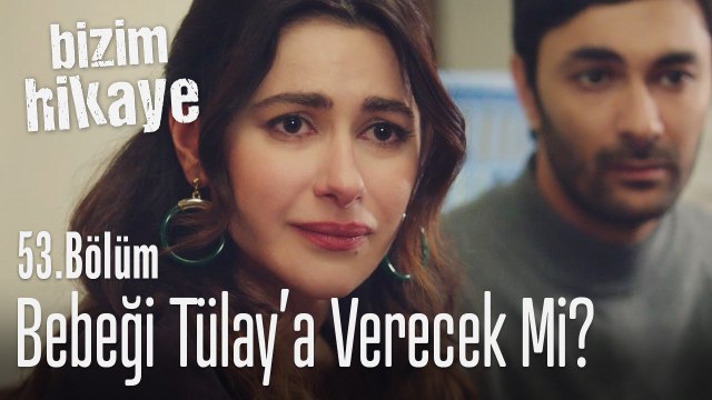 Zeynep bebeğini Tülay'a verecek mi? - Bizim Hikaye 53. Bölüm