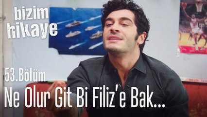 Filiz'i bi kontrol et - Bizim Hikaye 53. Bölüm