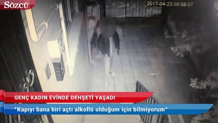 Genç kadın evinde dehşeti yaşadı