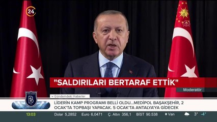 Cumhurbaşkanı Erdoğan: Saldırıları bertaraf ettik