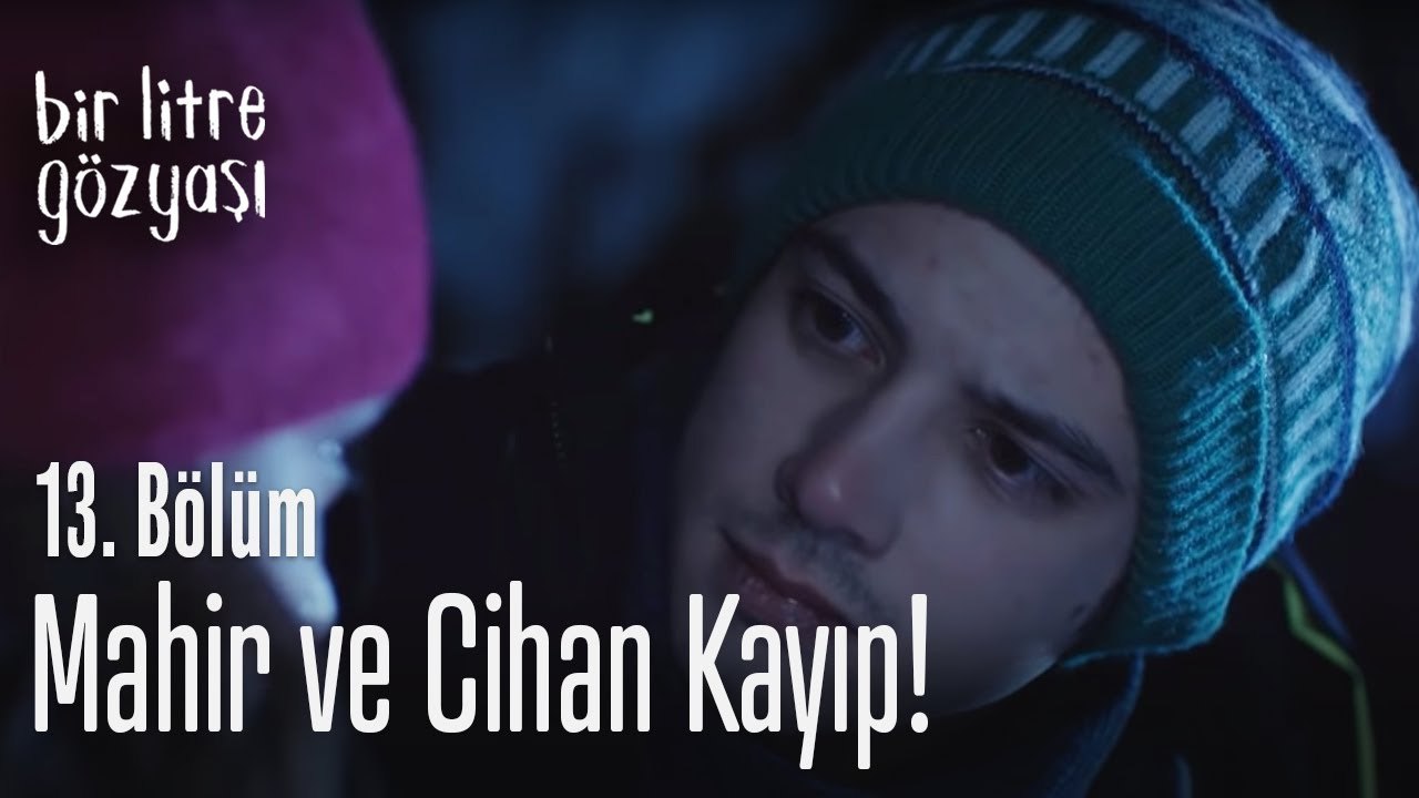 Cihan ve Mahir kayıp! - Bir Litre Gözyaşı 13. Gözyaşı
