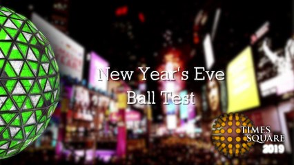 Times Square New Year's Eve 2019 Ball Test