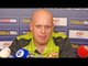 Into The Final... Michael van Gerwen: 'People wrote me off - but I'm stronger than they thought.'