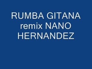 RUMBA GITANA remix NANO HERNANDEZ
