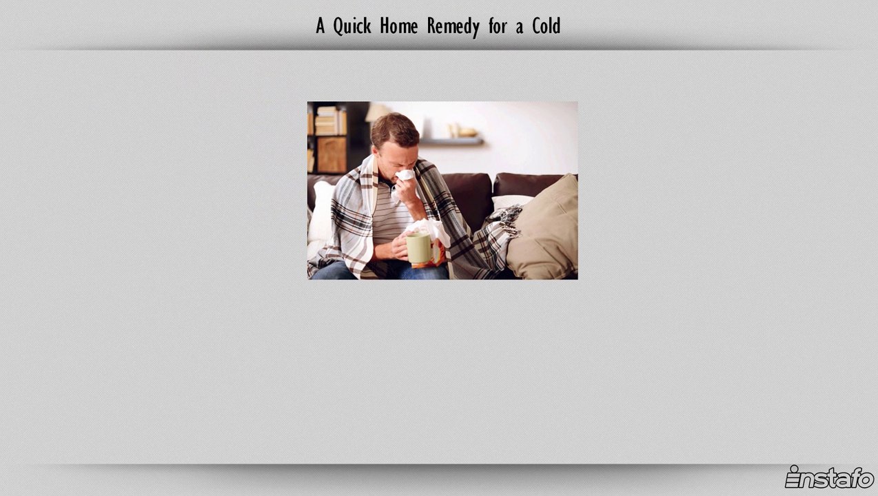 A Quick Home Remedy for a Cold