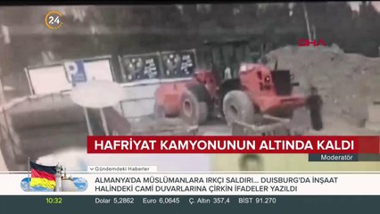 Hafriyat kamyonunun altında kaldı