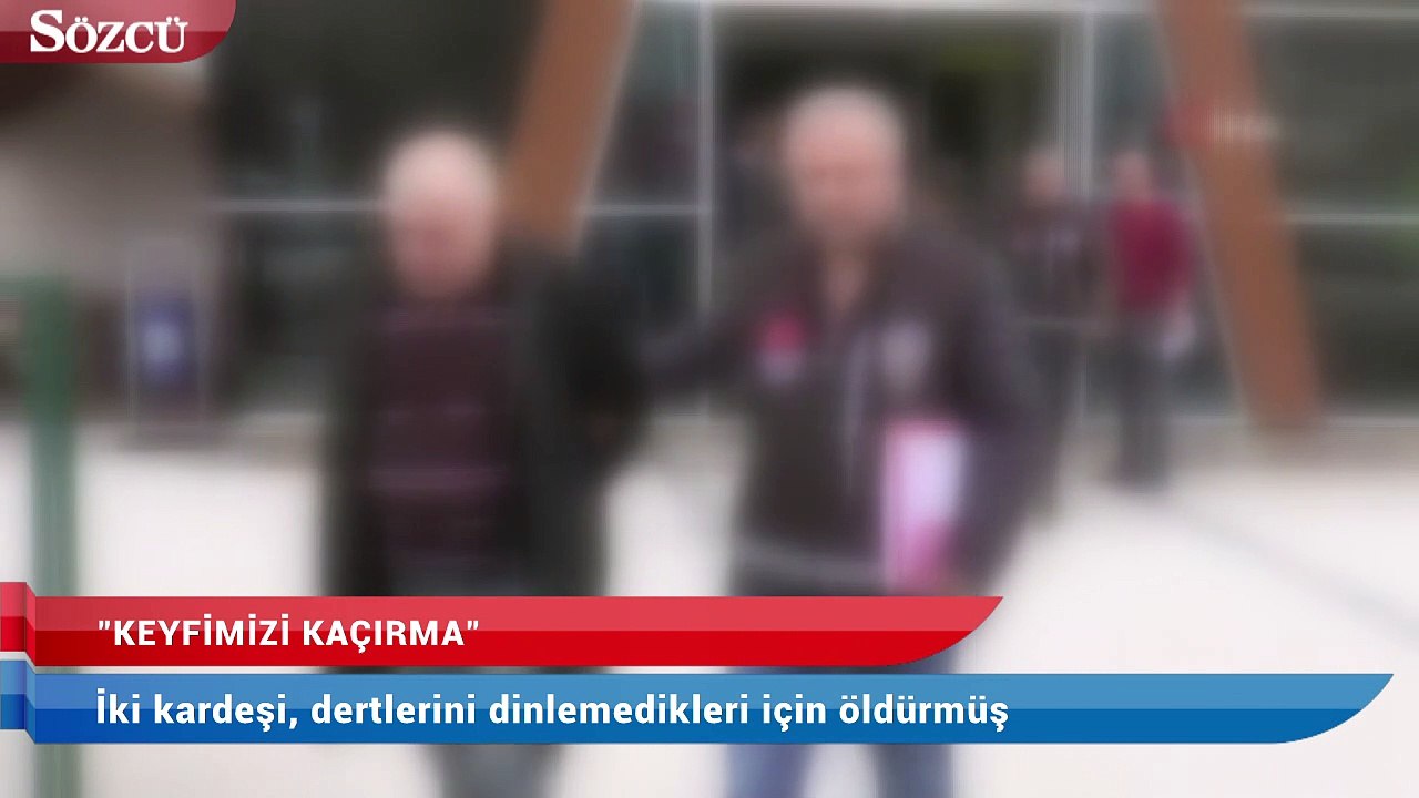 İki kardeşi, dertlerini dinlemedikleri için öldürmüş
