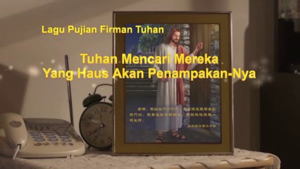 Lagu Kristen | Tuhan Mencari Mereka Yang Haus Akan Penampakan-Nya | Kristus Akhir Zaman Telah Muncul