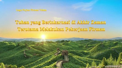 Video Lagu Kristen | Tuhan Yang Berinkarnasi Di Akhir Zaman Terutama Melakukan Pekerjaan Firman