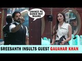 Update on Bigg Boss 12: Sreesanth insults guest Gauahar Khan