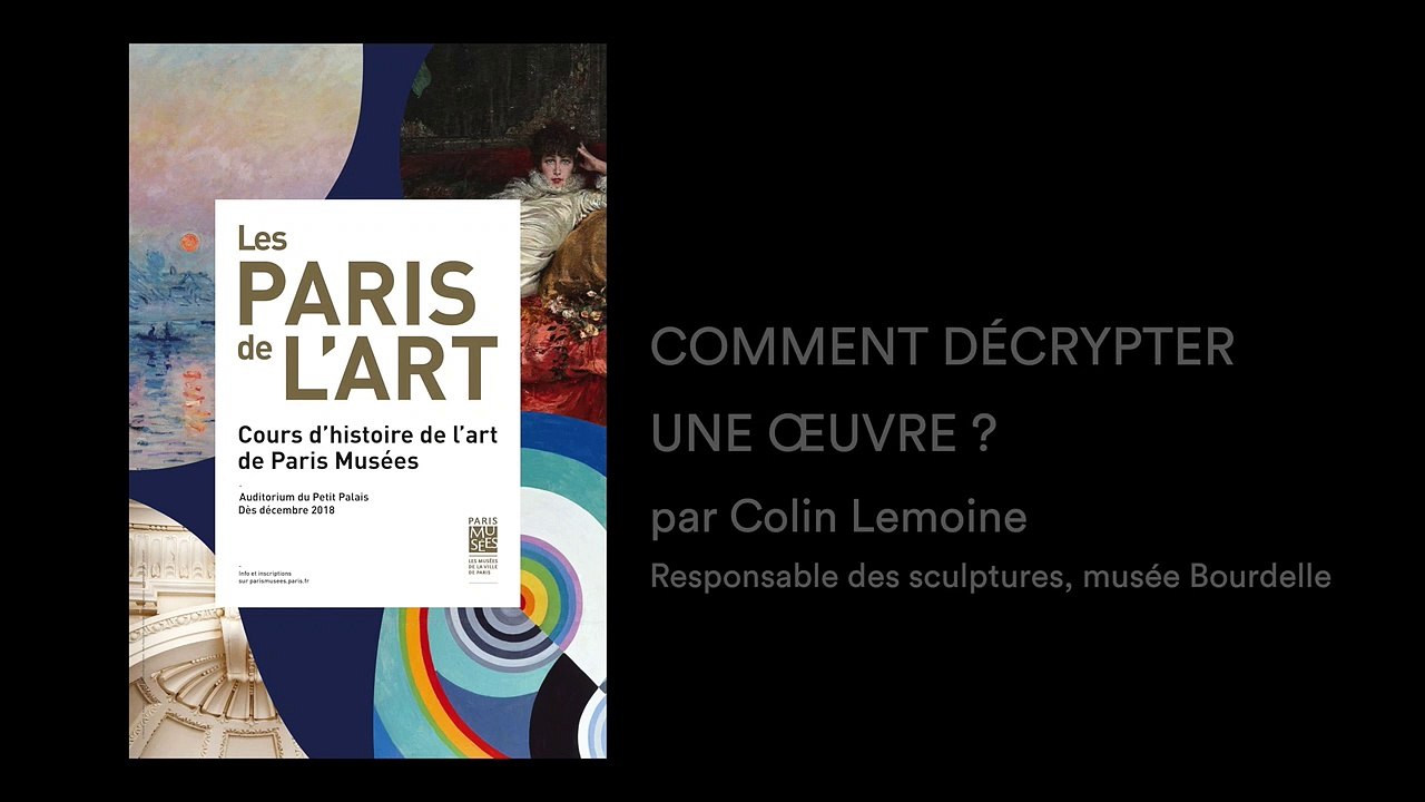 Les Paris de l'Art : "Comment décrypter une œuvre ?" par Colin Lemoine | Cours d'histoire de l'Art