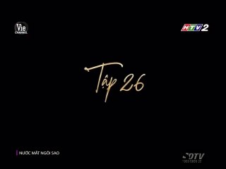 Nước Mắt Ngôi Sao Tập 26 - Phim Lồng Tiếng - Phim Nuoc Mat Ngoi Sao Tap 26