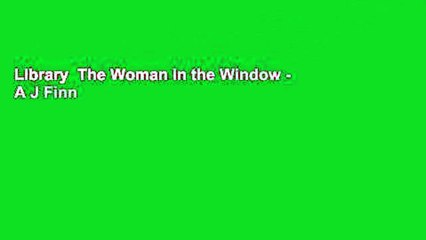 Library  The Woman in the Window - A J Finn