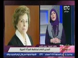 ميرفت التلاوي  تواجه الصعيد وتطالب بتغليظ عقوبة حرمان المرأة من إرثها