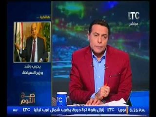 الغيطي يواجه وزير السياحه بتردي الاماكن الاثريه ..والاخير يكشف مفاجأة بروتوكول مع التصنيع الحربي