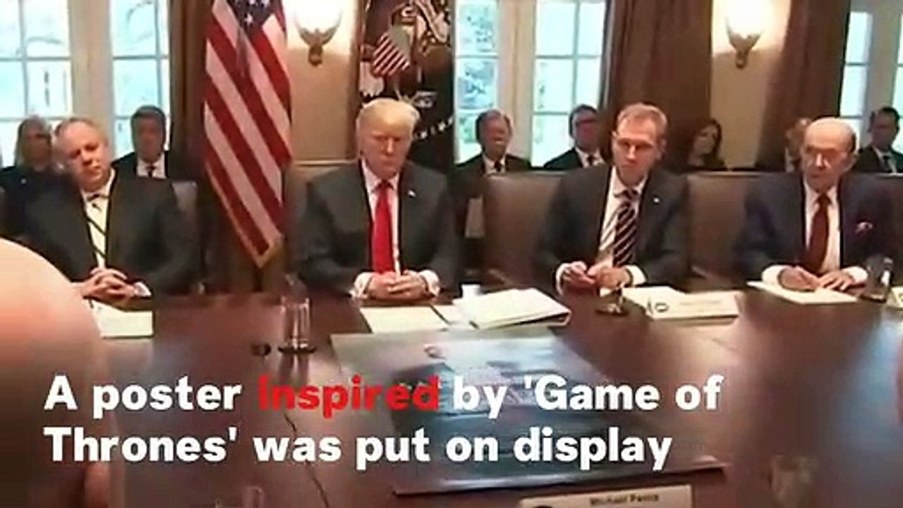 Trump Features 'Game Of Thrones' Poster During Cabinet Meeting