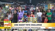 UKG: Hakot Toys Challenge | Part 1