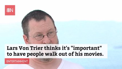 Lars Von Trier Doesn't Care If You Walk Out Of His Movies